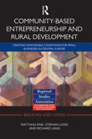 Community-based Entrepreneurship and Rural Development: Creating Favourable Conditions for Small Businesses in Central Europe 1138792233 Book Cover