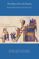The History of Leo the Deacon: Byzantine Military Expansion in the Tenth Century (Dumbarton Oaks Studies) 0884023249 Book Cover