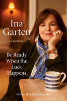 Be Ready When the Luck Happens: A Memoir 0593799895 Book Cover