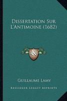 Dissertation Sur L'Antimoine (1682) 1166038599 Book Cover