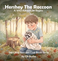 Hershey the Raccoon: A Wild Adventure Begins B0GML9RF1B Book Cover