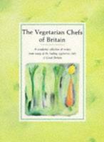The Vegetarian Chefs of Britain 0948230827 Book Cover