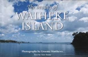 The Beauty of Waiheke Island 0987655469 Book Cover