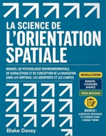 LA SCIENCE DE L’ORIENTATION SPATIALE: Manuel de psychologie environnementale, de signalétique et de conception de la navigation dans les hôpitaux, les aéroports et les campus (French Edition) B0HHWL25VN Book Cover
