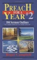 Preach for a Year #2: 104 Sermon Outlines (Preach for a Year Series) 0825423309 Book Cover