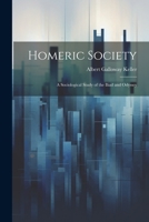 Homeric Society; a Sociological Study of the Iliad and Odyssey 1021951471 Book Cover