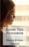 Know Thy Neighbor 1480218308 Book Cover