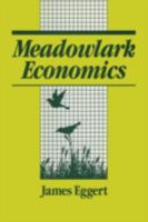 Meadowlark Economics: Perspectives on Ecology, Work, and Learning 1563241633 Book Cover
