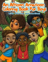 An African American Coloring Book For Boys: With Positive Affirmations: For Little Black & Brown Boss With Natural Hair: With Motivational Quotes: Mazes & Word Searches Included! B08DPXBVQD Book Cover