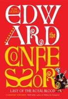 Edward the Confessor: Last of the Royal Blood 0300260822 Book Cover