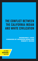 Conflict Between the California Indian and White Civilization 0520326482 Book Cover