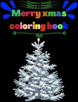 Merry Xmas Coloring Book: A Coloring Book for Adults Featuring Beautiful Winter Florals, Festive Ornaments and Relaxing Christmas Scenes B08L6M2J3R Book Cover