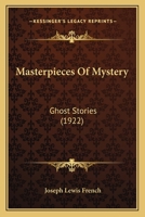 Masterpieces Of Mystery: Ghost Stories 1505518318 Book Cover