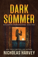 Dark Sommer: Nora Sommer Caribbean Suspense - Book Three 1959627155 Book Cover