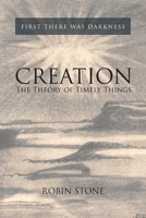 Creation: The Theory of Timely Things 1098020545 Book Cover