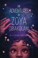 The Adventures Of Zoya Obiakolam 139996383X Book Cover