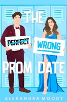 The Wrong Prom Date B085K97NPD Book Cover