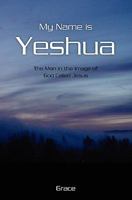 My Name Is Yeshua 1439269416 Book Cover