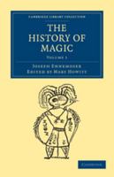 The History of Magic, Volume 1 0511792719 Book Cover