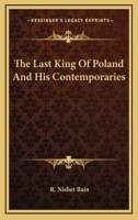 The last king of Poland: and his contemporaries 1014470463 Book Cover