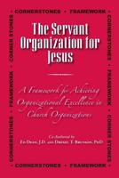 The Servant Organization for Jesus: A Framework for Church Excellence 1494231794 Book Cover