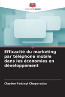 Efficacité du marketing par téléphone mobile dans les économies en développement (French Edition) 6203890391 Book Cover