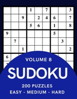 Sudoku 200 Puzzles Easy Medium Hard Volume 8: Sudoku For Adults - Answer Key Included B08YS62QVM Book Cover