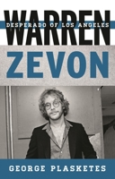 Warren Zevon: Desperado of Los Angeles 1442234563 Book Cover