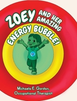 Zoey and Her Amazing Energy Bubble! B0CML8B8PZ Book Cover