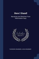 Here I Stand!: Narratives and Sketches from Reformation Days - Primary Source Edition 1376678853 Book Cover