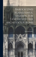 Barock und Klassizismus. Studien zur Geschichte der Architektur Roms 1019913991 Book Cover