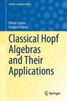 Classical Hopf Algebras and Their Applications 3030778444 Book Cover
