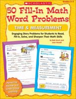 50 Fill-in Math Word Problems: Time  Measurement: Engaging Story Problems for Students to Read, Fill-in, Solve, and Sharpen Their Math Skills 0545074835 Book Cover