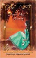 Steal Me Away 1410762394 Book Cover