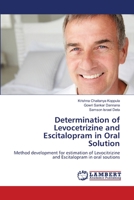 Determination of Levocetrizine and Escitalopram in Oral Solution 3659109118 Book Cover