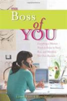 The Boss of You: Everything A Woman Needs to Know to Start, Run, and Maintain Her Own Business 1580052363 Book Cover