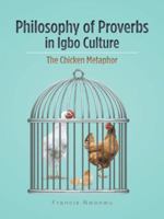 Philosophy of Proverbs in Igbo Culture: The Chicken Metaphor 1496984196 Book Cover