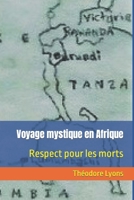 Voyage mystique en Afrique: Respect pour les morts 1717797369 Book Cover