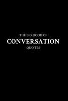 The Big Book of Conversation Quotes B0BW344SGX Book Cover