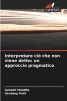 Interpretare ciò che non viene detto: un approccio pragmatico (Italian Edition) 6630293134 Book Cover