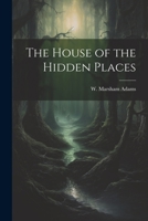 The House of the Hidden Places 1021197335 Book Cover