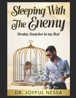 Sleeping With The Enemy: Destiny Snatcher In My Bed B0BW283N14 Book Cover