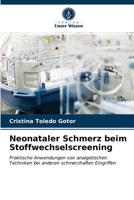 Neonataler Schmerz beim Stoffwechselscreening: Praktische Anwendungen von analgetischen Techniken bei anderen schmerzhaften Eingriffen 6203646989 Book Cover