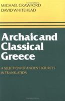 Archaic and Classical Greece: A Selection of Ancient Sources in Translation 0521296382 Book Cover