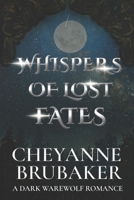 Whispers of Lost Fates: A Dark Warewolf Romance (Beasts of Desire) B0FBK6JGQY Book Cover