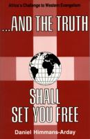 And the Truth Shall Set You Free 1857562631 Book Cover