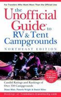The Unofficial Guide to the Best RV and Tent Campgrounds in the Northeast, First Edition 0764562533 Book Cover