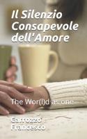 The Wor(l)D as One: Il Silenzio Consapevole Dell'amore 1097549240 Book Cover