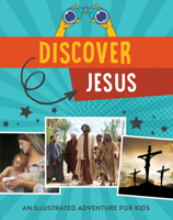 Discover Jesus: An Illustrated Adventure for Kids 1643522183 Book Cover