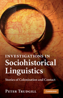 Investigations in Sociohistorical Linguistics: Stories of Colonisation and Contact 0521132932 Book Cover